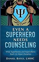 Even a Superhero Needs Counseling