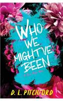 Who We Might've Been: A College Coming-of-Age Story