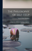 Philosophy of Self-Help; an Application of Practical Psychology to Daily Life