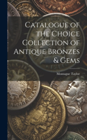 Catalogue of the Choice Collection of Antique Bronzes & Gems