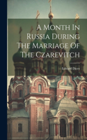 Month In Russia During The Marriage Of The Czarevitch
