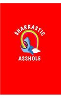 Sharkastic Asshole: Lined Journal - Sharkastic Asshole Shark Black Fun-ny Sarcastic Animal Gift - Red Ruled Diary, Prayer, Gratitude, Writing, Travel, Notebook For Men 