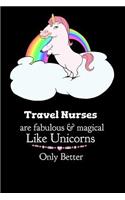 Travel Nurses Are Fabulous & Magical Like Unicorns Only Better