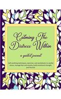 Calming The Distress Within a guided journal: Self-soothing techniques, exercises, and worksheets to soothe stress, manage fear and anxiety, build emotional strength, and flourish., purple heart(1 Self-Care)