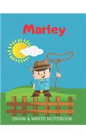 Marley Draw & Write Notebook: Personalized with Name for Boys who Love Cowboys / With Picture Space and dashed mid-line(99 Wild West)