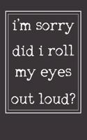 Eyes Sarcasm Sayings Notebook Journal