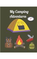 My Camping Adventures: Outdoor Camping Journal Travel Activity Planner Notebook - RV Logbook Hiking Checklist Keepsake Memories For Kids Boys Girls Adults Family- 8x10 120
