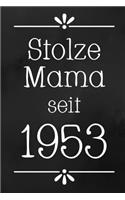 Stolze Mama 1953: DIN A5 - 120 Punkteraster Seiten - Kalender - Notizbuch - Notizblock - Block - Terminkalender - Abschied - Abschiedsgeschenk - Ruhestand - Arbeitsko