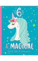6 & Magical (Just Like a Unicorn)