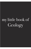 My Little Book of Geology: A 6x9 Inch Matte Softcover Journal Notebook with 120 Blank Lined Pages and an Uplifting Funny Cover Slogan