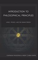 Introduction to Philosophical Principles: Logic, Physics, and the Human Person