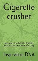 Cigarette crusher