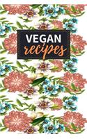 Vegan Recipes: Blank Recipe Book to Write in 100 Pages Cookbook 6x9 Matte Floral Cover Design Gift for Vegans