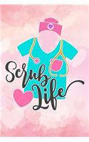 scrub life: Funny national nurses day gift Lined Notebook / Diary / Journal To Write In 6x9 for women