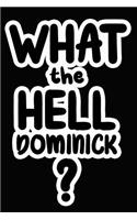What the Hell Dominick?: College Ruled Composition Book