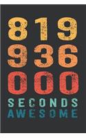 819 936 000 Seconds Awesome