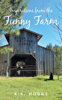 Inspirations from the Funny Farm