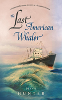 Last American Whaler