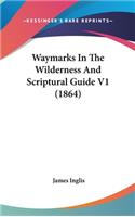 Waymarks in the Wilderness and Scriptural Guide V1 (1864)