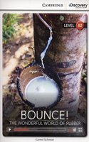 Bounce! the Wonderful World of Rubber Upper Intermediate Book with Online Access