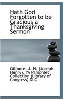 Hath God Forgotten to Be Gracious a Thanksgiving Sermon