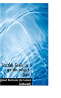 Scottish Gaelic as a Specific Subject: Stage I