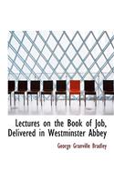 Lectures on the Book of Job, Delivered in Westminster Abbey