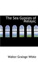 The Sea Gypsies of Malaya;