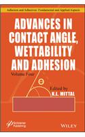 Advances in Contact Angle, Wettability and Adhesion, Volume 4