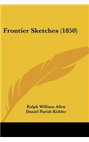 Frontier Sketches (1850)