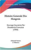 Histoire Generale Des Hongrois