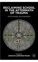 Reclaiming School in the Aftermath of Trauma