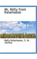 Mr. Kelly from Kalamazoo