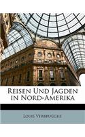 Reisen Und Jagden in Nord-Amerika: (German)