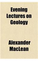 Evening Lectures on Geology: (English)