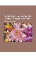 The Zincali; An Account of the Gypsies of Spain