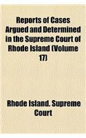 Reports of Cases Argued and Determined in the Supreme Court of Rhode Island Volume 17: (English)