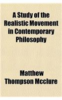 A Study of the Realistic Movement in Contemporary Philosophy