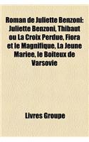 Roman de Juliette Benzoni: Juliette Benzoni, Thibaut Ou La Croix Perdue, Fiora Et Le Magnifique, La Jeune Mariee, Le Boiteux de Varsovie(French)