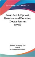 Faust, Part 1; Egmont; Hermann and Dorothea; Doctor Faustus (1909)