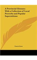 A Provincial Glossary with a Collection of Local Proverbs and Popular Superstitions