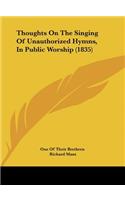 Thoughts on the Singing of Unauthorized Hymns, in Public Worship (1835)