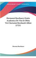 Hermanni Boerhaave Oratio Academica de Vita Et Obitu Viri Clarissimi Bernhardi Albini (1721)