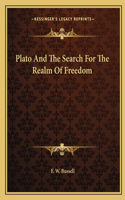 Plato and the Search for the Realm of Freedom