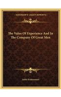 The Value Of Experience And In The Company Of Great Men
