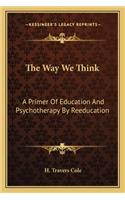 The Way We Think