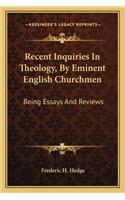 Recent Inquiries in Theology, by Eminent English Churchmen