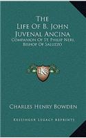 The Life of B. John Juvenal Ancina