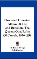 Illustrated Historical Album of the 2nd Battalion, the Queens Own Rifles of Canada, 1856-1894