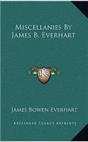 Miscellanies by James B. Everhart